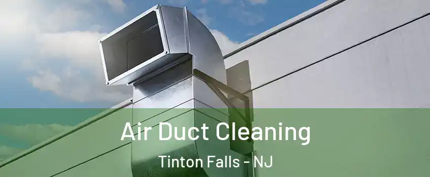  Air Duct Cleaning Tinton Falls - NJ
