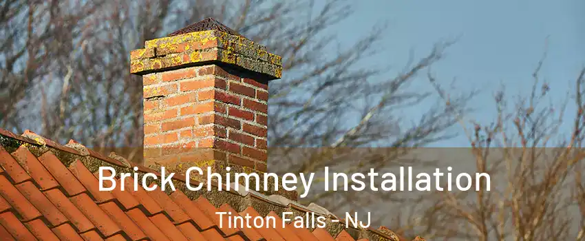  Brick Chimney Installation Tinton Falls - NJ