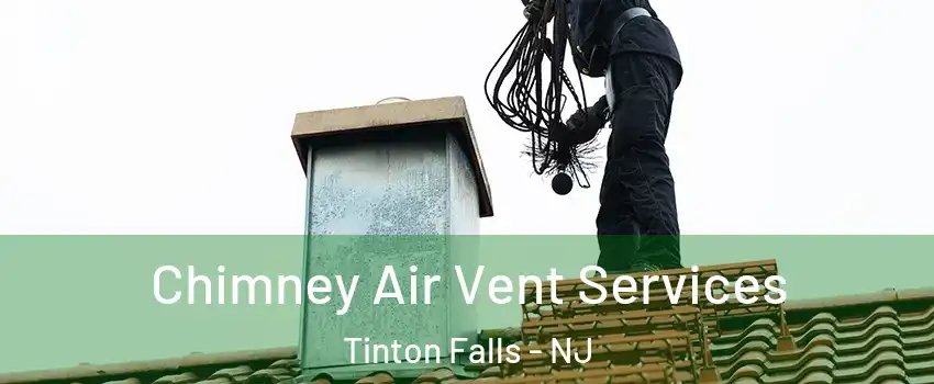  Chimney Air Vent Services Tinton Falls - NJ