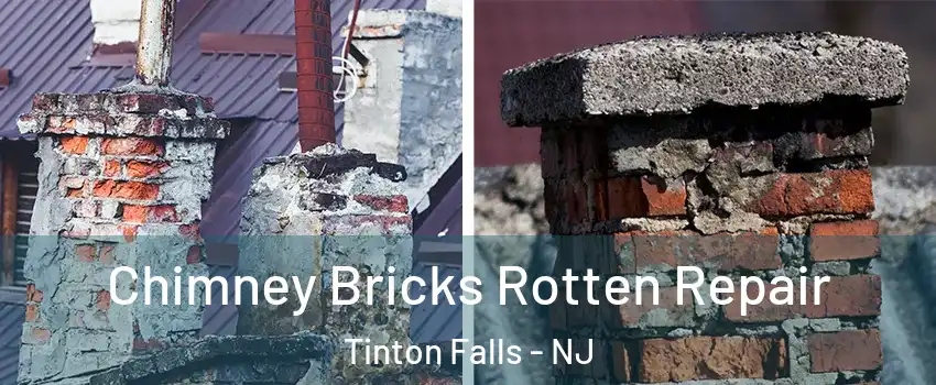  Chimney Bricks Rotten Repair Tinton Falls - NJ