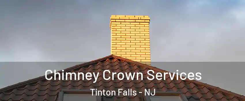  Chimney Crown Services Tinton Falls - NJ