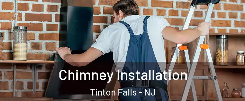  Chimney Installation Tinton Falls - NJ