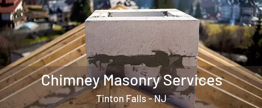  Chimney Masonry Services Tinton Falls - NJ