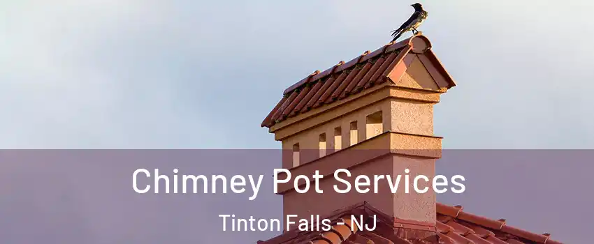 Chimney Pot Services Tinton Falls - NJ