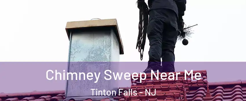  Chimney Sweep Near Me Tinton Falls - NJ