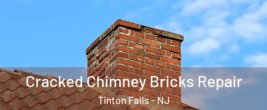  Cracked Chimney Bricks Repair Tinton Falls - NJ
