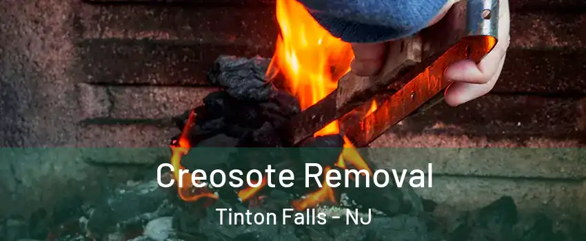  Creosote Removal Tinton Falls - NJ