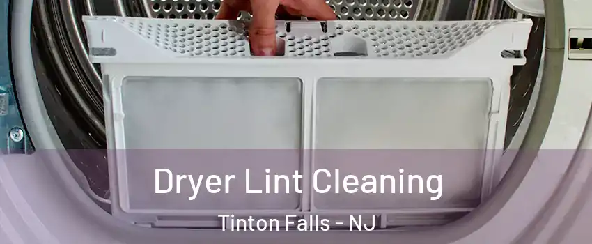  Dryer Lint Cleaning Tinton Falls - NJ