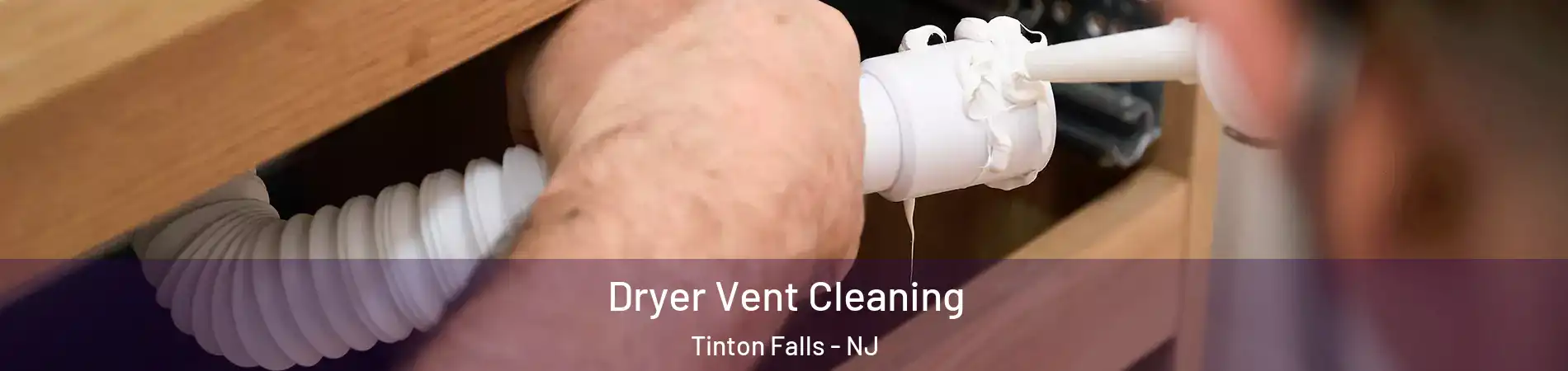  Dryer Vent Cleaning Tinton Falls - NJ