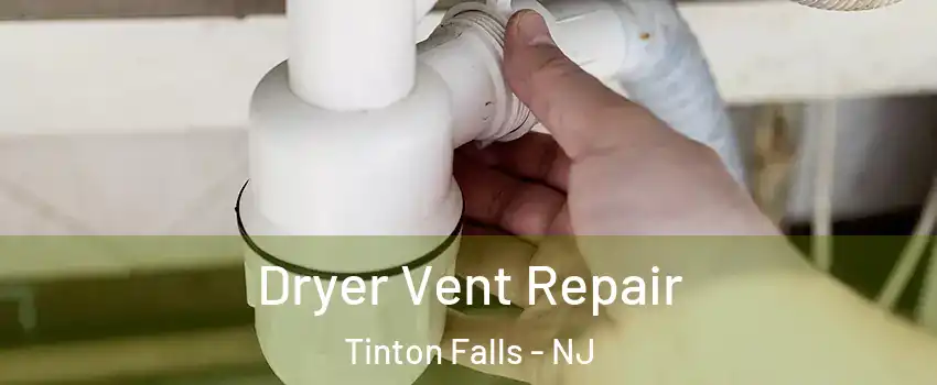  Dryer Vent Repair Tinton Falls - NJ