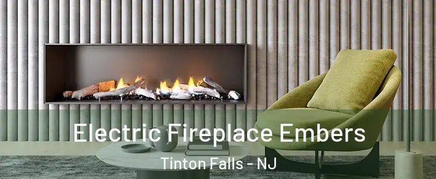  Electric Fireplace Embers Tinton Falls - NJ