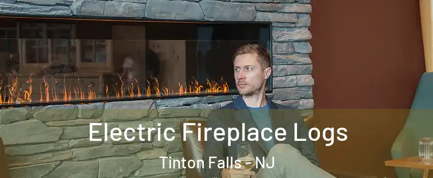  Electric Fireplace Logs Tinton Falls - NJ