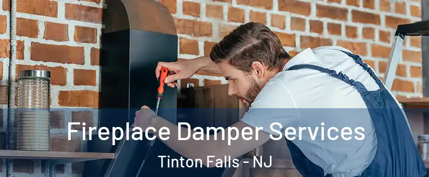 Fireplace Damper Services Tinton Falls - NJ