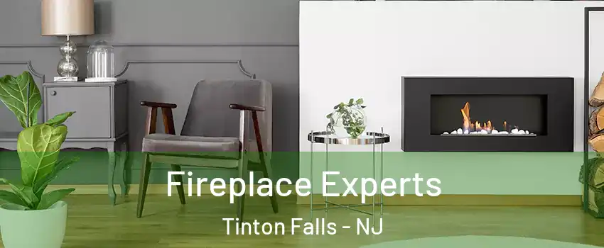  Fireplace Experts Tinton Falls - NJ