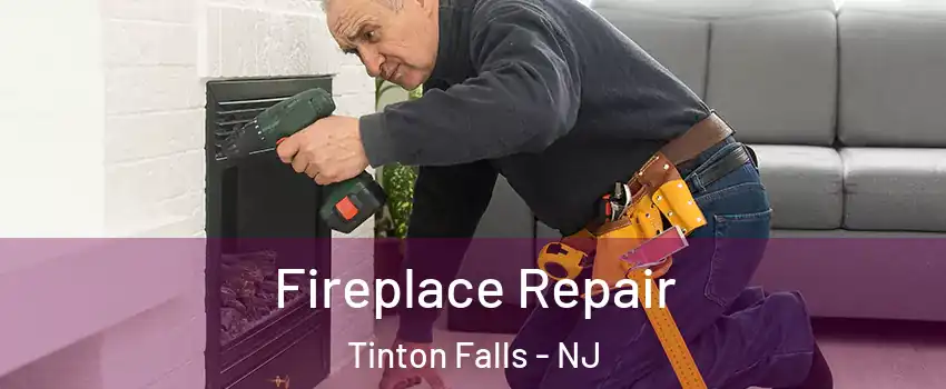  Fireplace Repair Tinton Falls - NJ