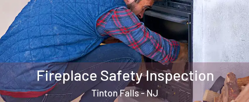  Fireplace Safety Inspection Tinton Falls - NJ