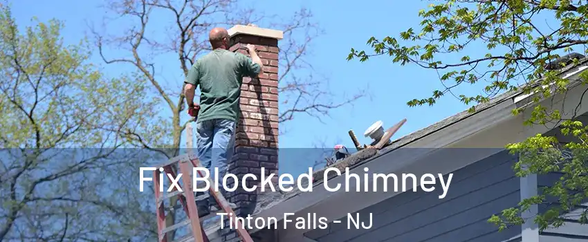  Fix Blocked Chimney Tinton Falls - NJ