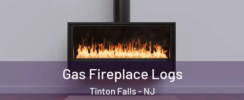  Gas Fireplace Logs Tinton Falls - NJ