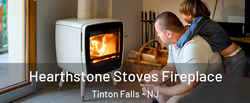  Hearthstone Stoves Fireplace Tinton Falls - NJ