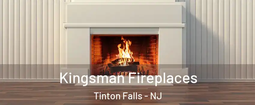  Kingsman Fireplaces Tinton Falls - NJ