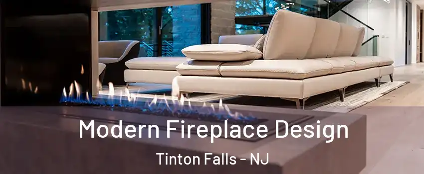  Modern Fireplace Design Tinton Falls - NJ