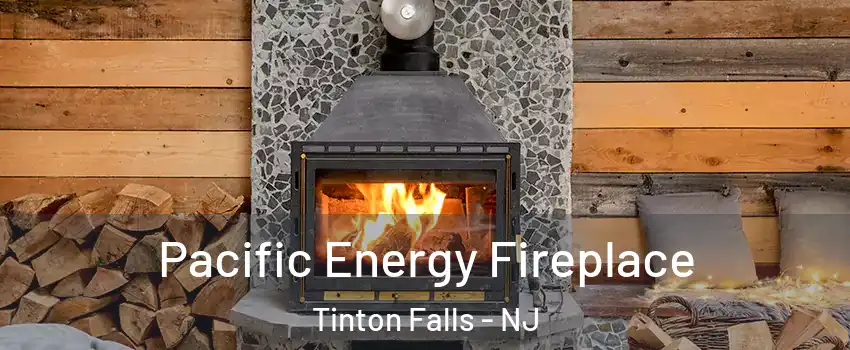  Pacific Energy Fireplace Tinton Falls - NJ