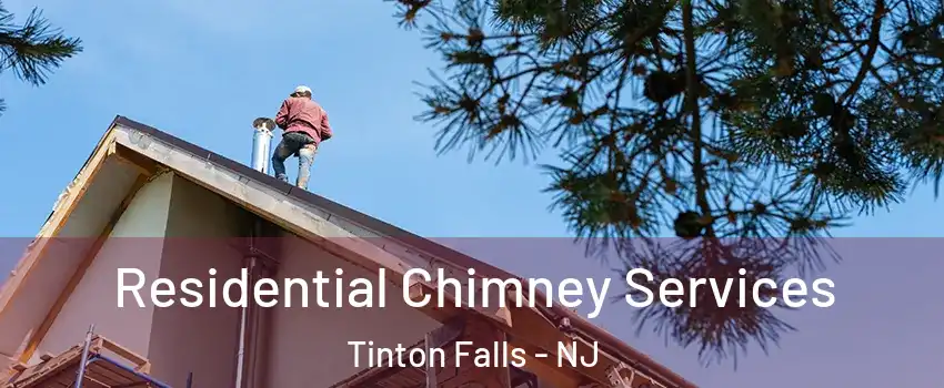  Residential Chimney Services Tinton Falls - NJ