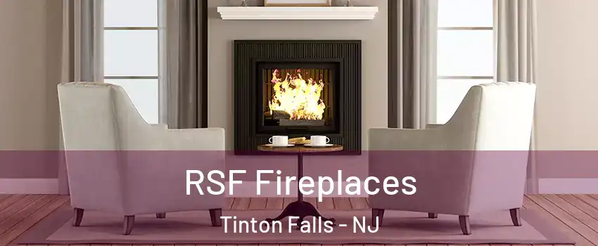  RSF Fireplaces Tinton Falls - NJ