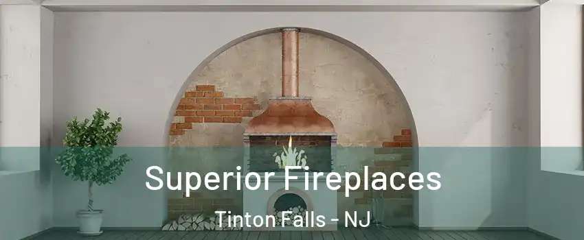  Superior Fireplaces Tinton Falls - NJ
