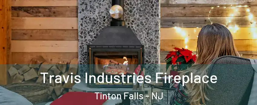  Travis Industries Fireplace Tinton Falls - NJ