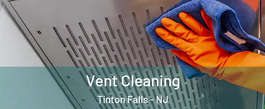  Vent Cleaning Tinton Falls - NJ
