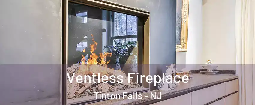  Ventless Fireplace Tinton Falls - NJ