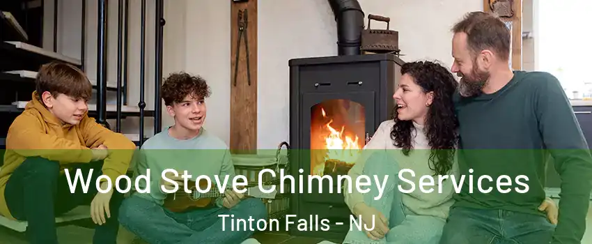  Wood Stove Chimney Services Tinton Falls - NJ